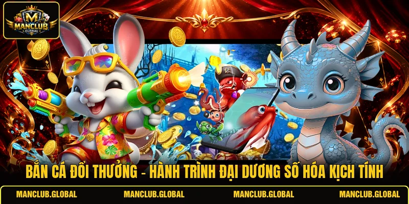 Bắn cá đổi thưởng
