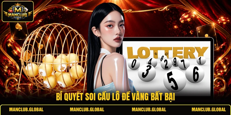 Bí quyết soi cầu lô đề vàng bất bại