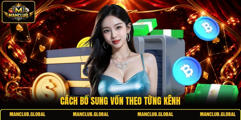 Cách bổ sung vốn theo từng kênh