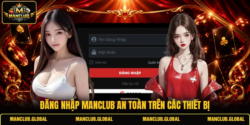 Đăng nhập MANCLUB an toàn trên các thiết bị