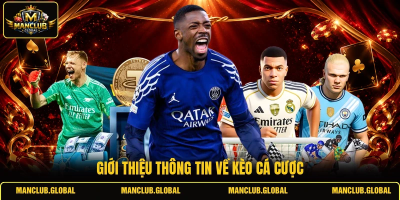 Giới thiệu thông tin về kèo cá cược