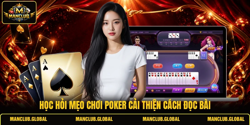 Học hỏi mẹo chơi Poker cải thiện cách đọc bài
