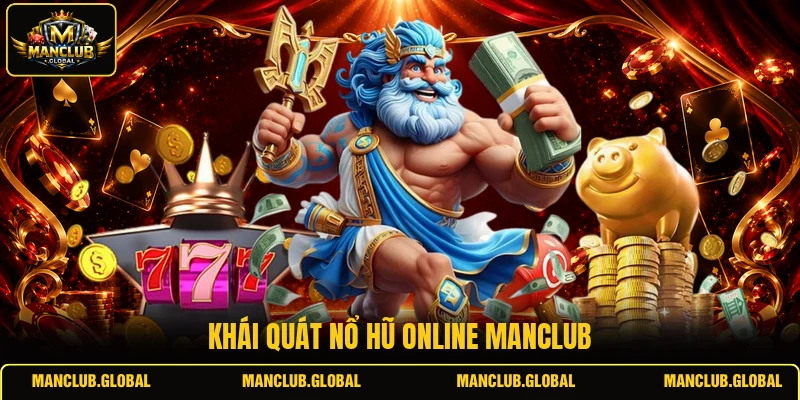 Khái quát nổ hũ online MANCLUB