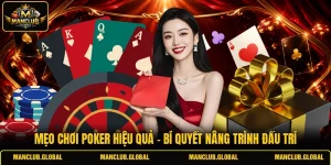 Mẹo chơi Poker hiệu quả