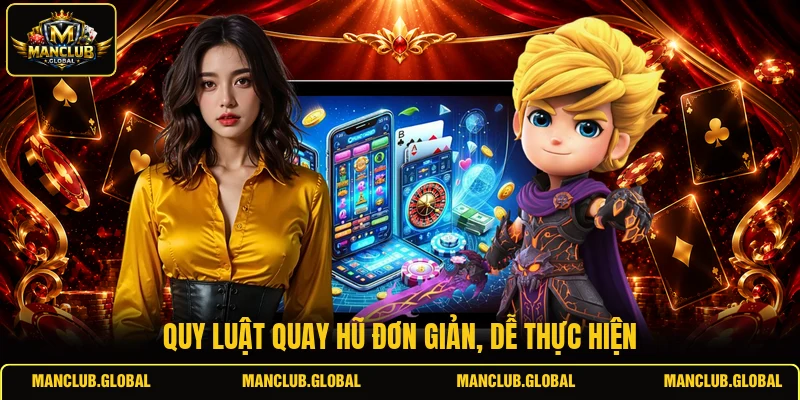 Quy luật quay hũ đơn giản, dễ thực hiện
