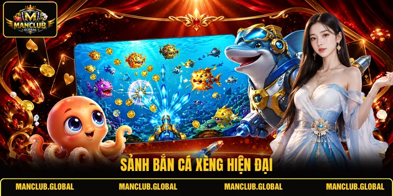 Sảnh Bắn Cá Xèng hiện đại