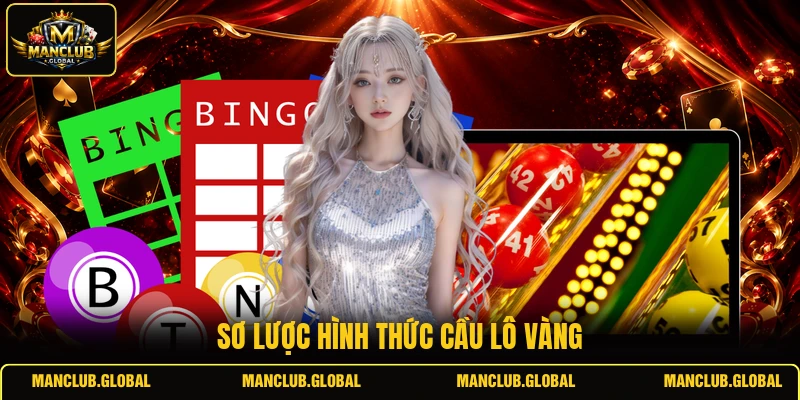 Sơ lược hình thức cầu lô vàng