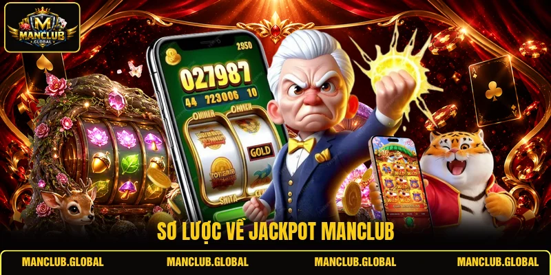 Sơ lược về Jackpot MANCLUB