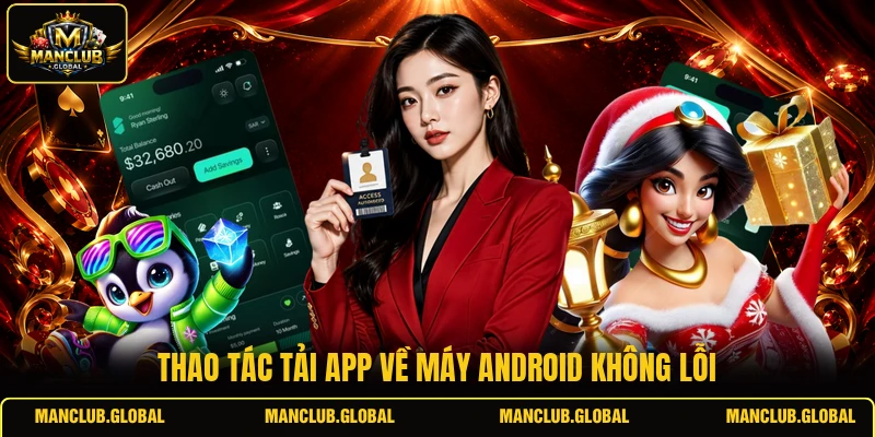 Thao tác tải app về máy Android không lỗi