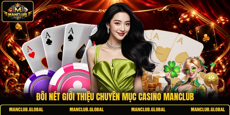 Đôi nét giới thiệu chuyên mục casino MANCLUB