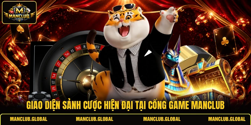 Giao diện sảnh cược hiện đại tại cổng game MANCLUB