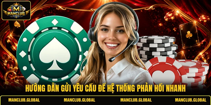 Hướng dẫn gửi yêu cầu để hệ thống phản hồi nhanh