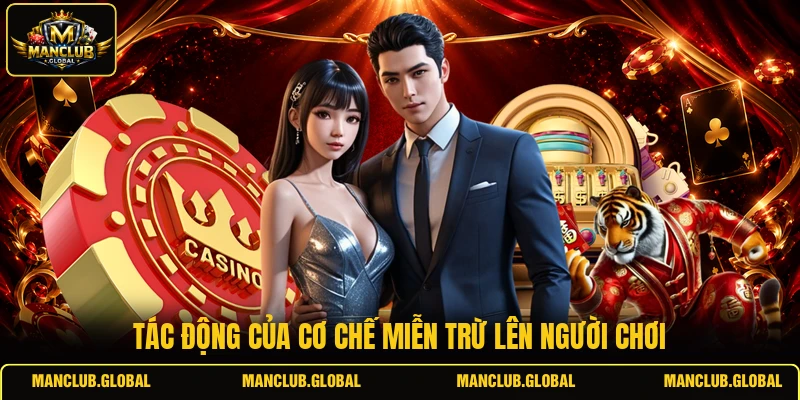 Tác động của cơ chế miễn trừ lên người chơi